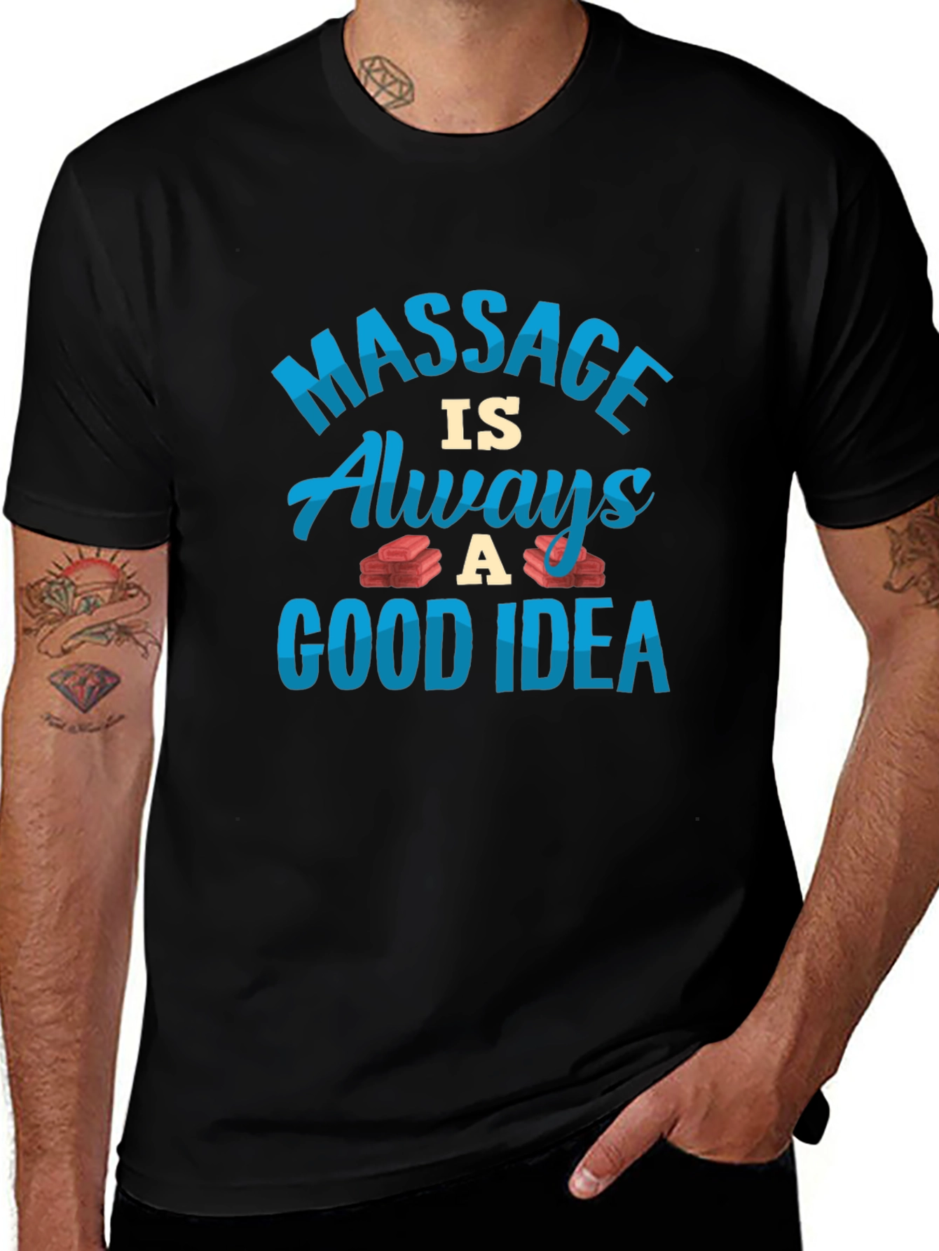 Massage is Always a Good Idea T-Shirt