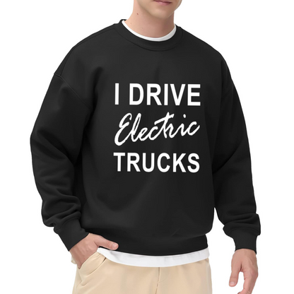 I Drive Electric Trucks Crewneck Sweatshirt - EV Enthusiast Automotive Pullover