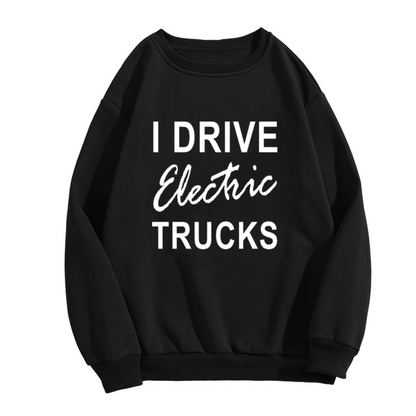 I Drive Electric Trucks Crewneck Sweatshirt - EV Enthusiast Automotive Pullover