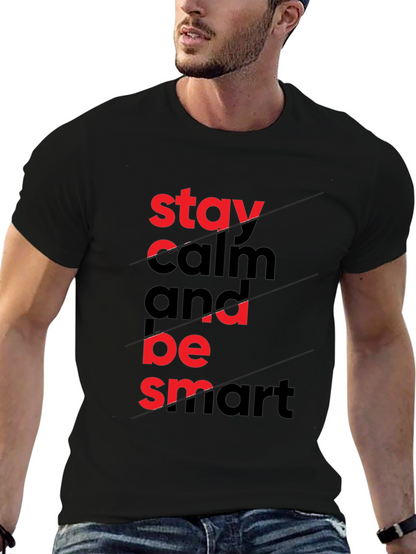 Stay Calm & Be Smart - Graphic Tee