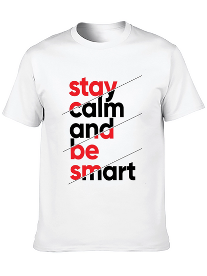 Stay Calm & Be Smart - Graphic Tee