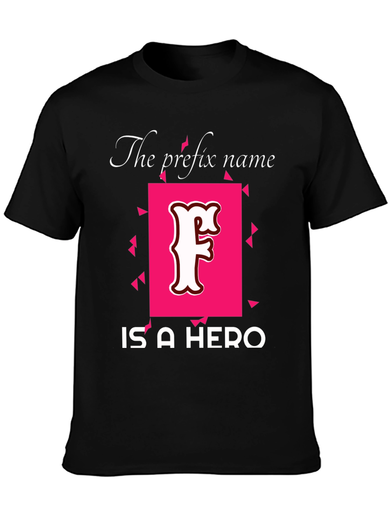 Prefix Name Hero T-Shirt - Novelty Tee