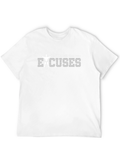 Be Stronger Than Your Excuses T-Shirt