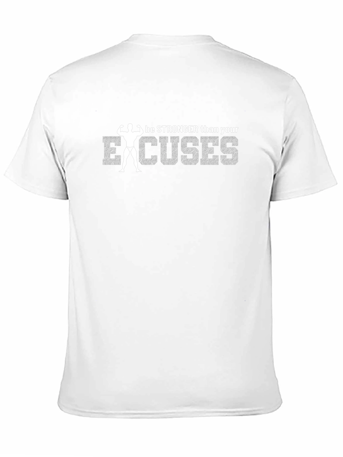 Be Stronger Than Your Excuses T-Shirt