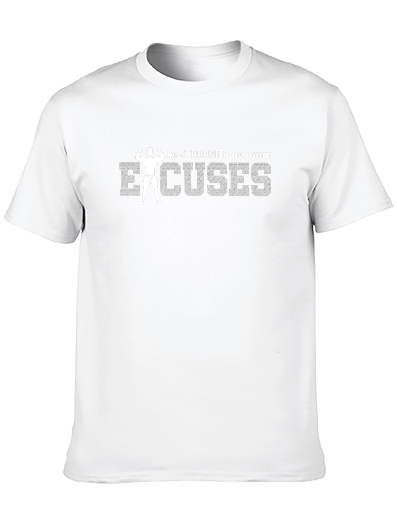 Be Stronger Than Your Excuses T-Shirt