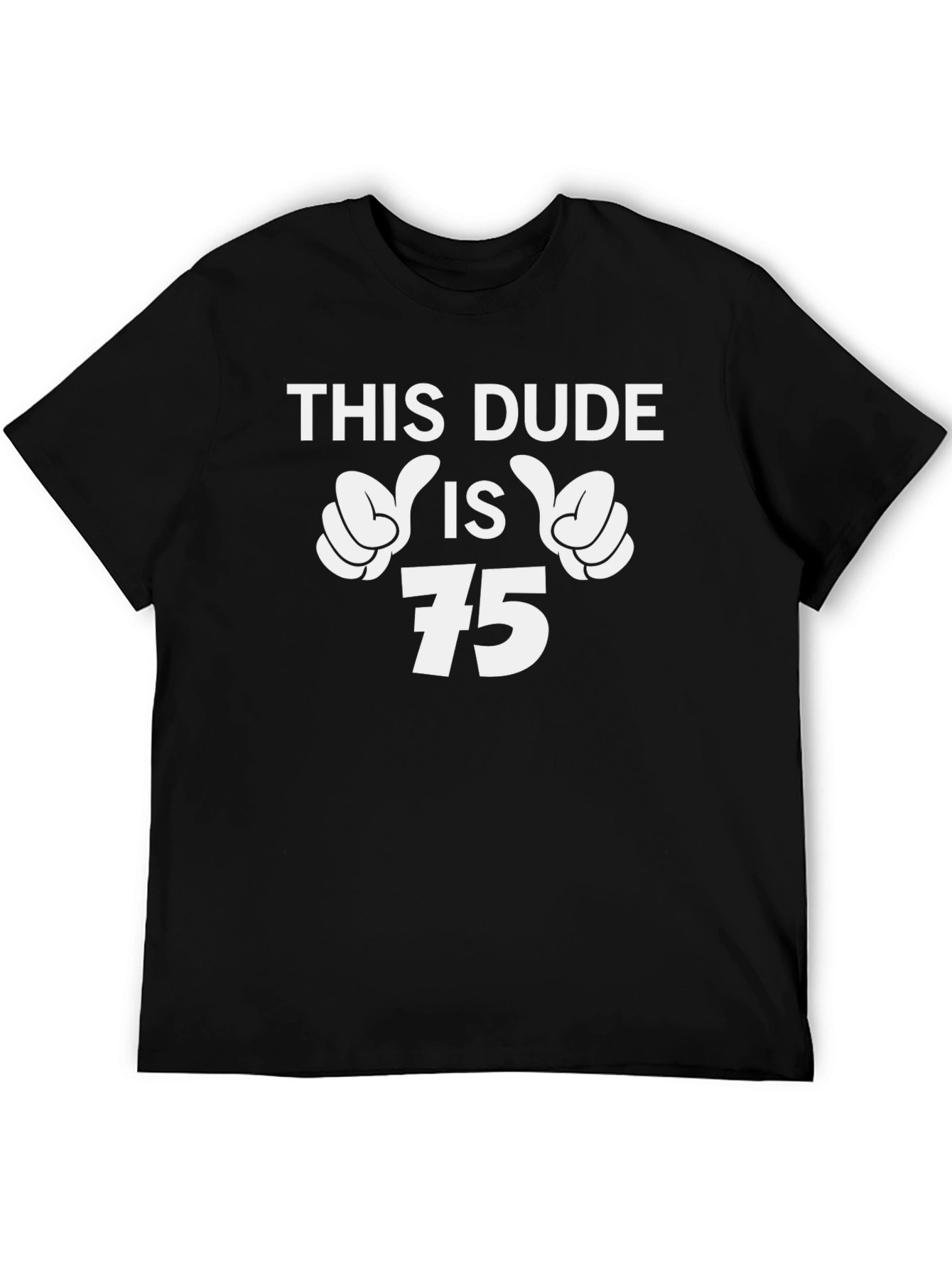 This Dude is 75 T-Shirt Birthday Gift