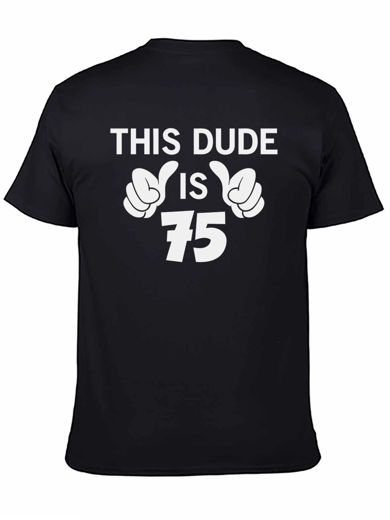 This Dude is 75 T-Shirt Birthday Gift