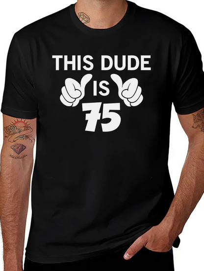This Dude is 75 T-Shirt Birthday Gift