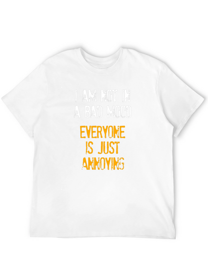 Funny Sarcastic Humor T-Shirt - Bad Mood Annoying