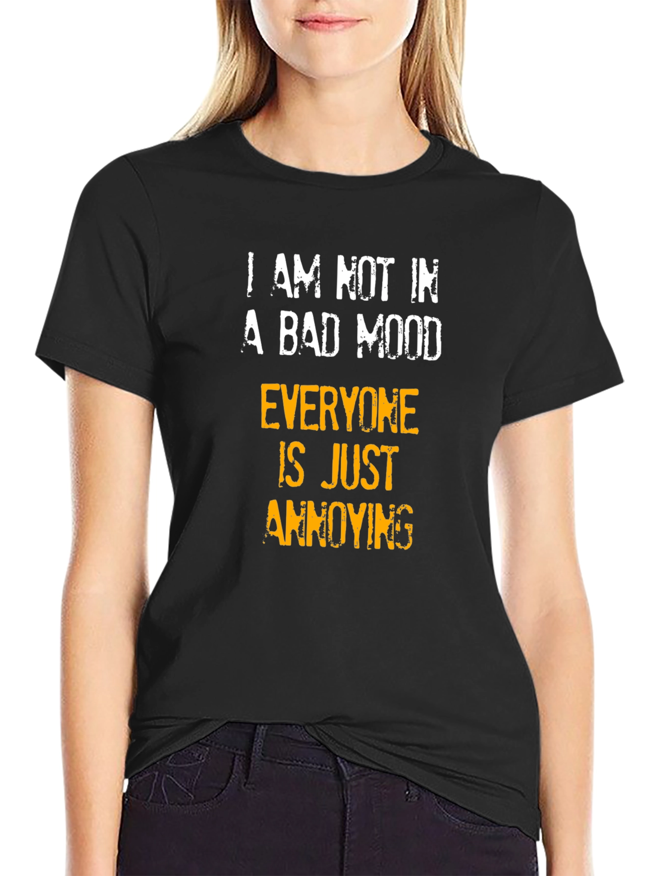 Funny Sarcastic Humor T-Shirt - Bad Mood Annoying