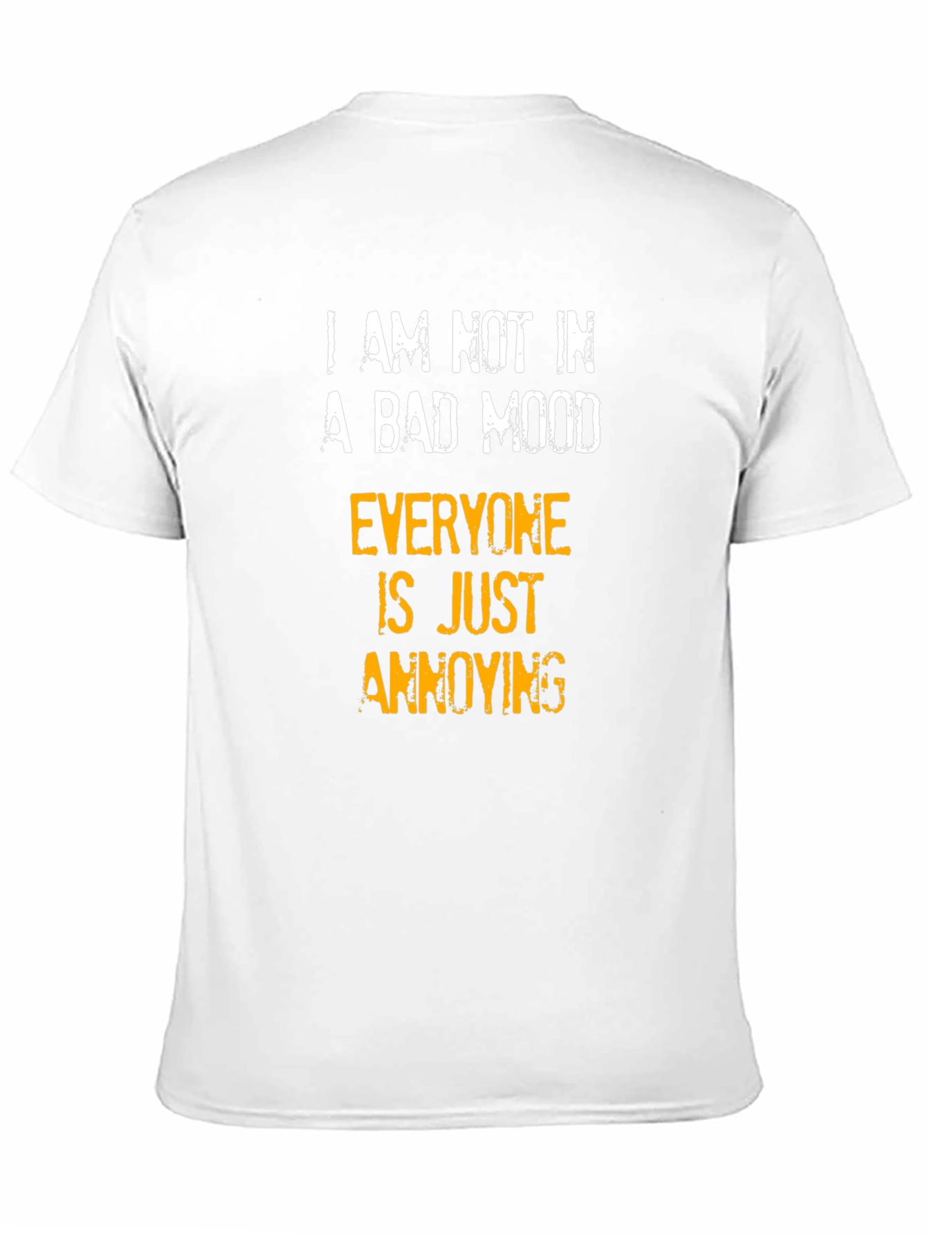 Funny Sarcastic Humor T-Shirt - Bad Mood Annoying