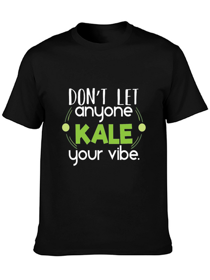 Dont Let Anyone Kale Your Vibe Black T-Shirt