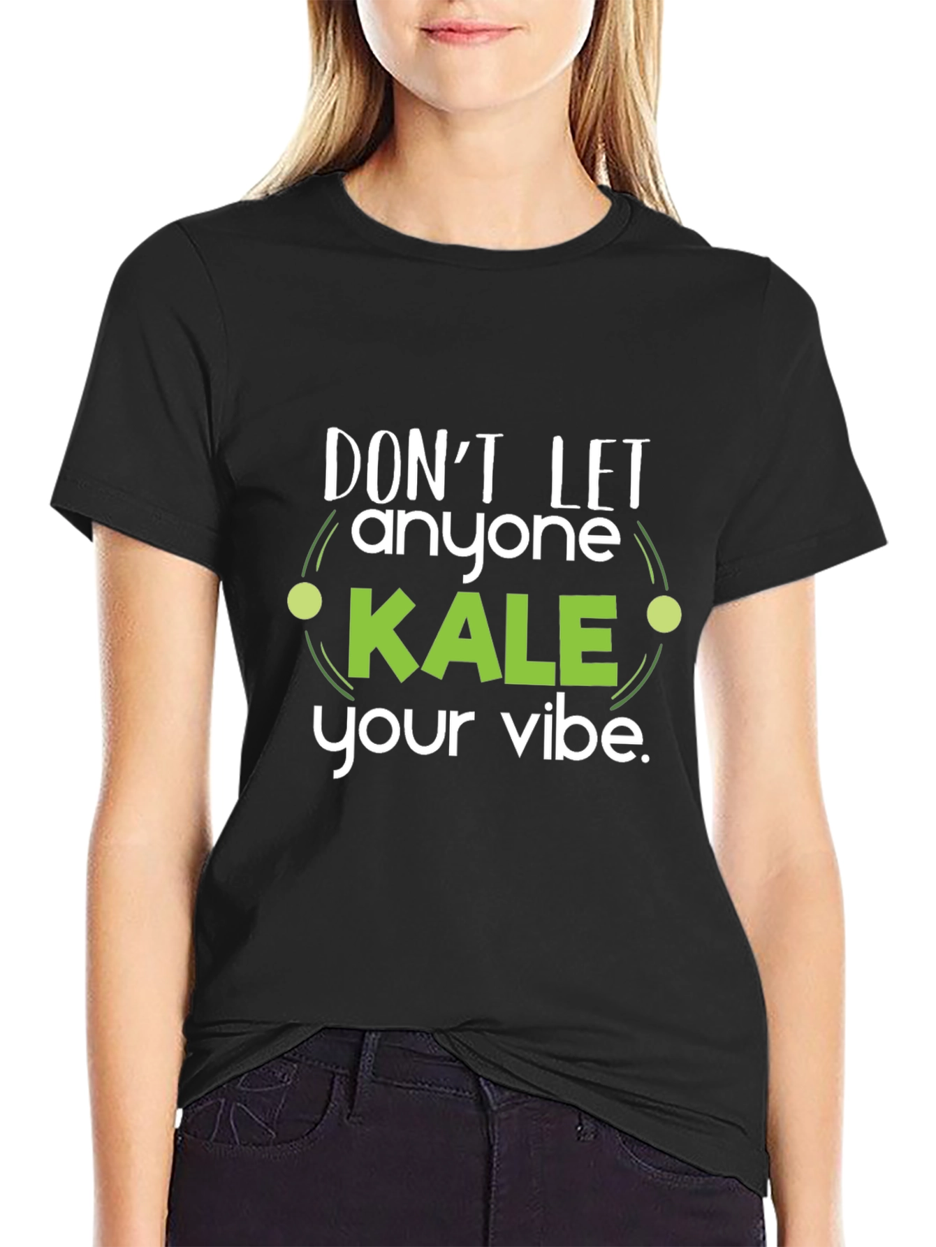 Dont Let Anyone Kale Your Vibe Black T-Shirt