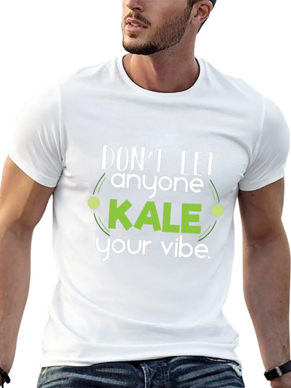 Dont Let Anyone Kale Your Vibe Black T-Shirt