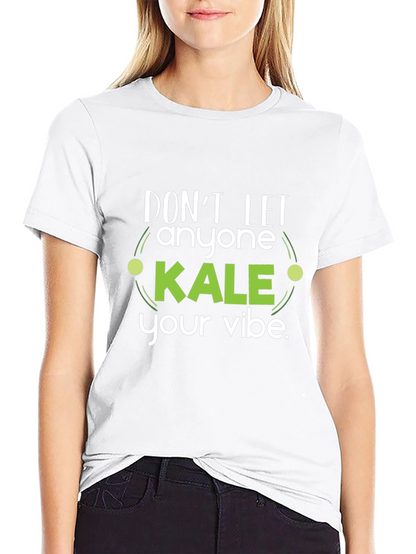 Dont Let Anyone Kale Your Vibe Black T-Shirt
