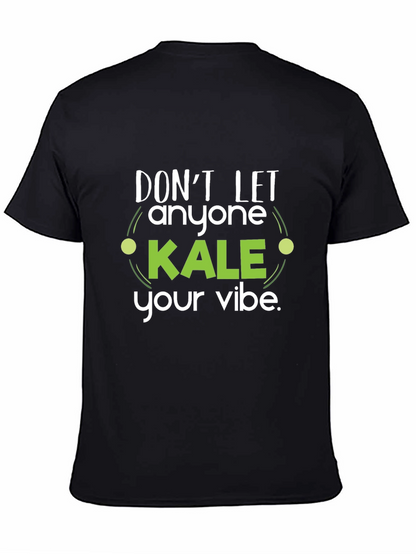Dont Let Anyone Kale Your Vibe Black T-Shirt