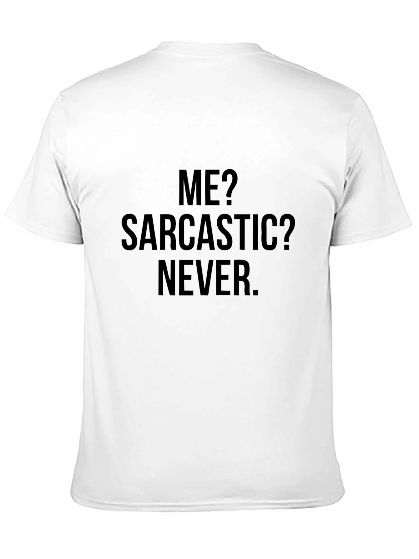 Sarcastic? Never! Graphic T-Shirt