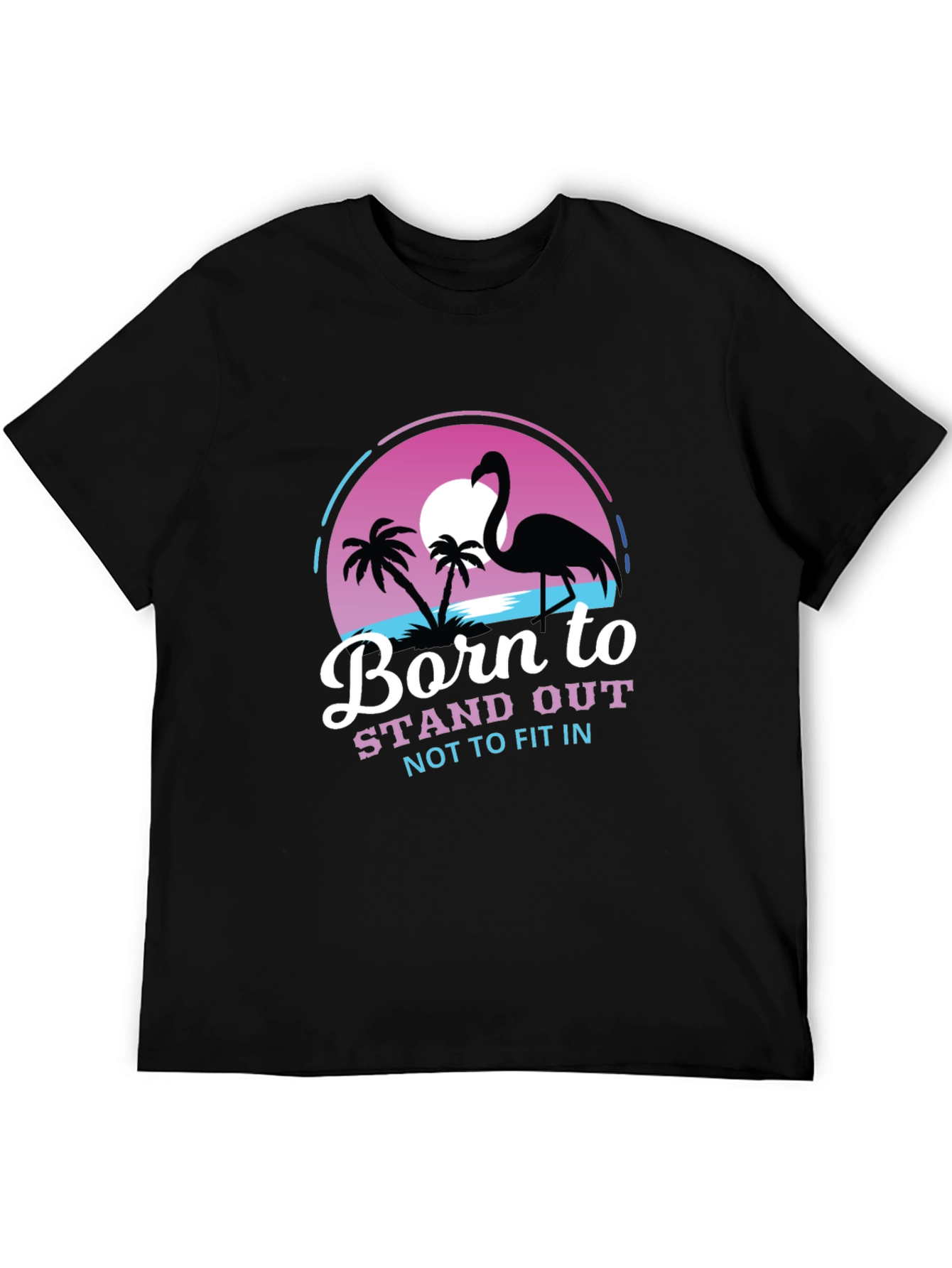 Born to Stand Out Flamingo T-Shirt