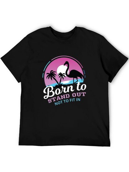 Born to Stand Out Flamingo T-Shirt