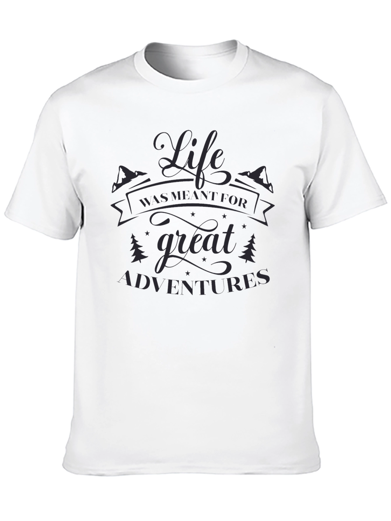 Life Was Meant For Great Adventures Black T-Shirt