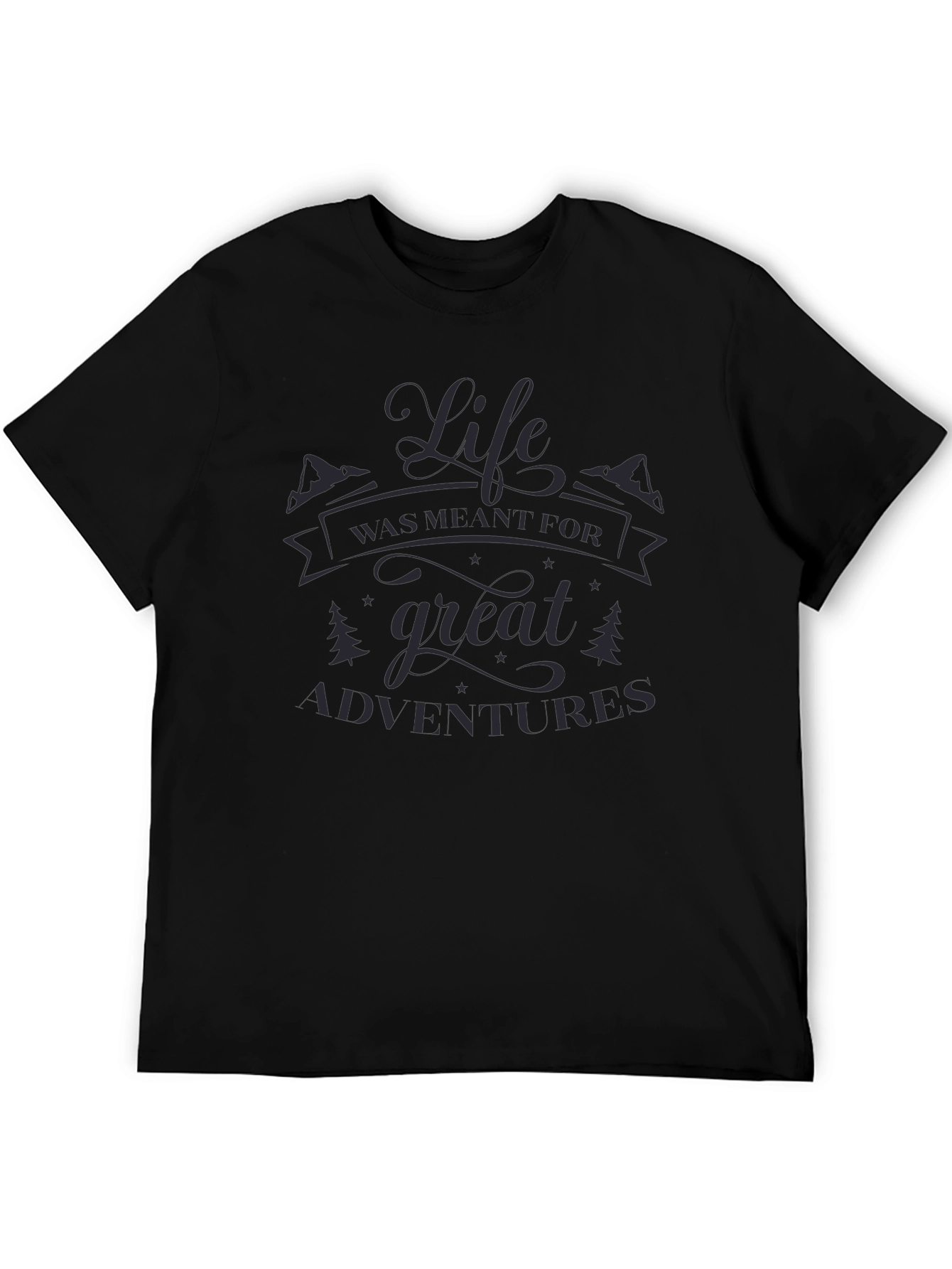 Life Was Meant For Great Adventures Black T-Shirt