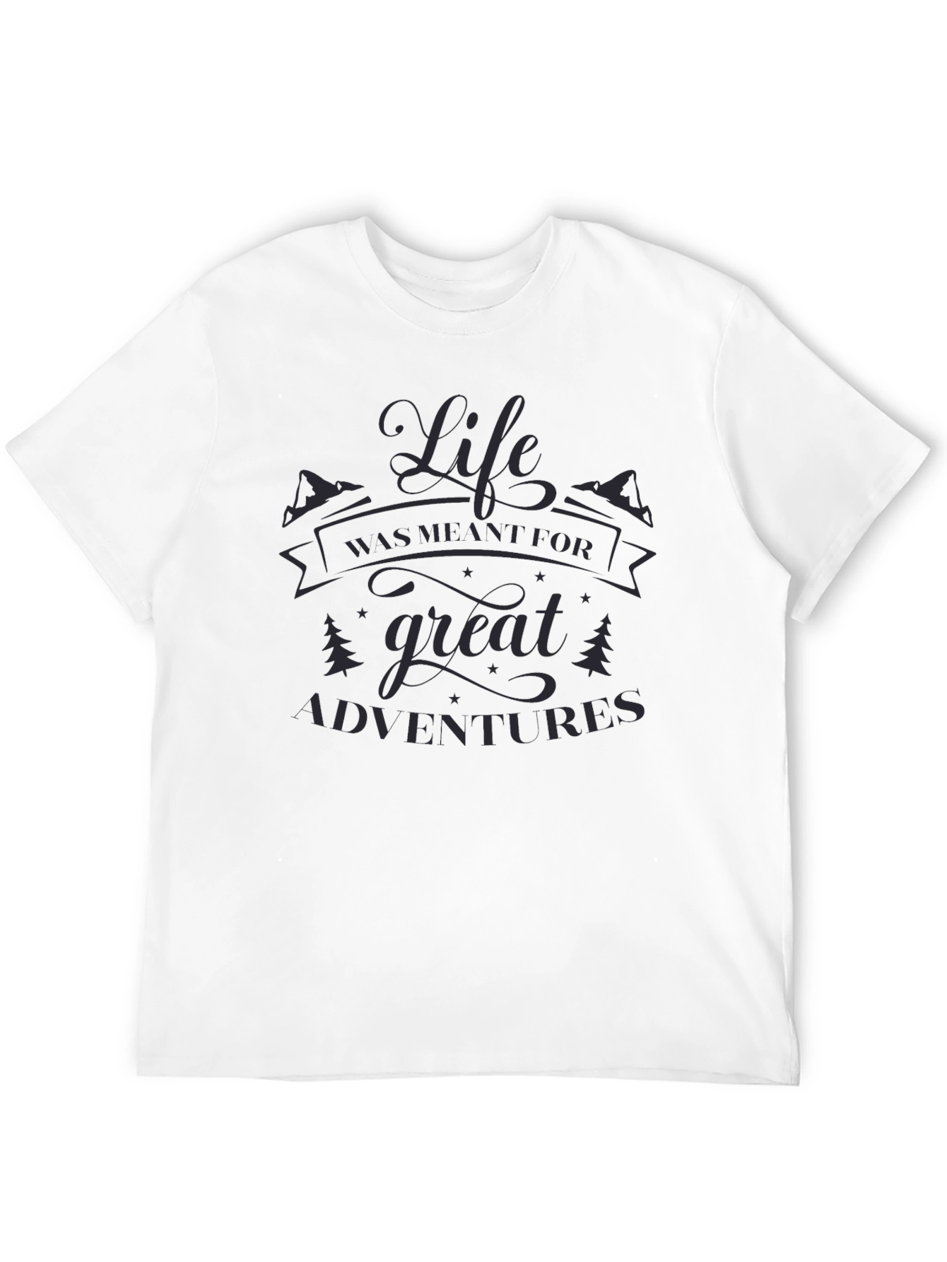 Life Was Meant For Great Adventures Black T-Shirt