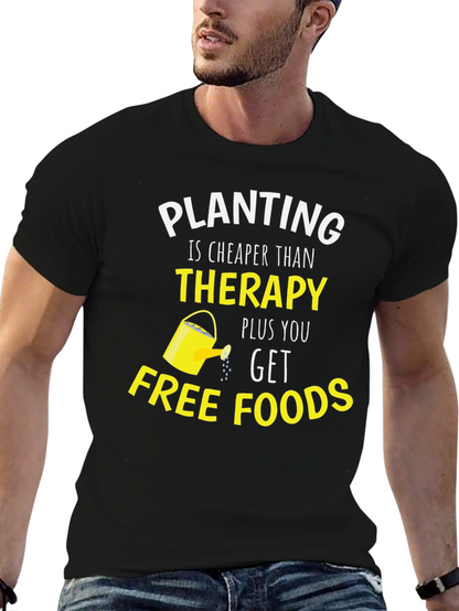Planting Cheaper Than Therapy Funny T-Shirt