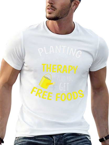 Planting Cheaper Than Therapy Funny T-Shirt