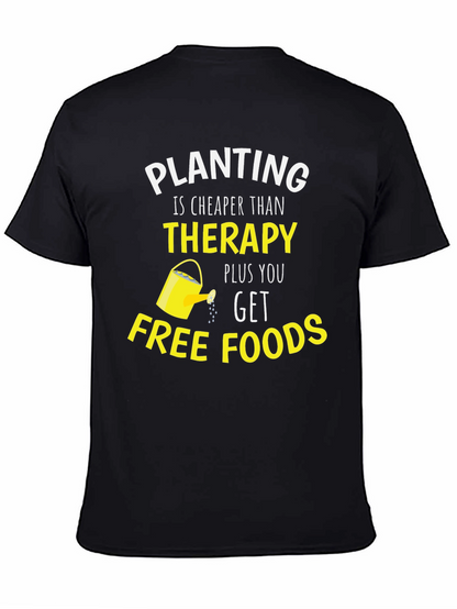 Planting Cheaper Than Therapy Funny T-Shirt