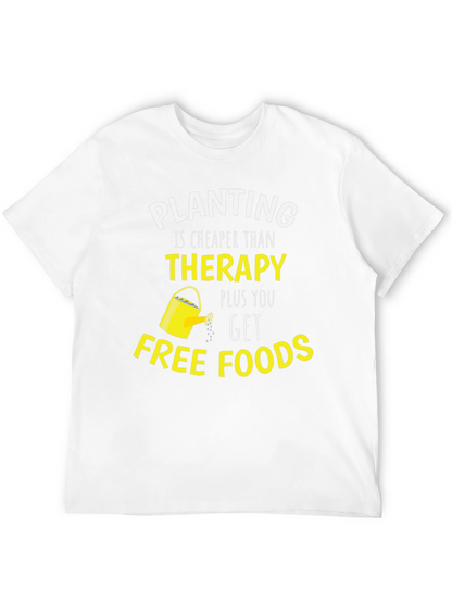 Planting Cheaper Than Therapy Funny T-Shirt