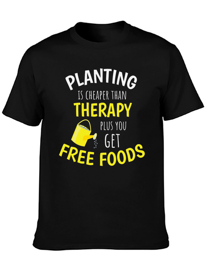 Planting Cheaper Than Therapy Funny T-Shirt