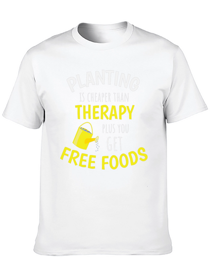 Planting Cheaper Than Therapy Funny T-Shirt