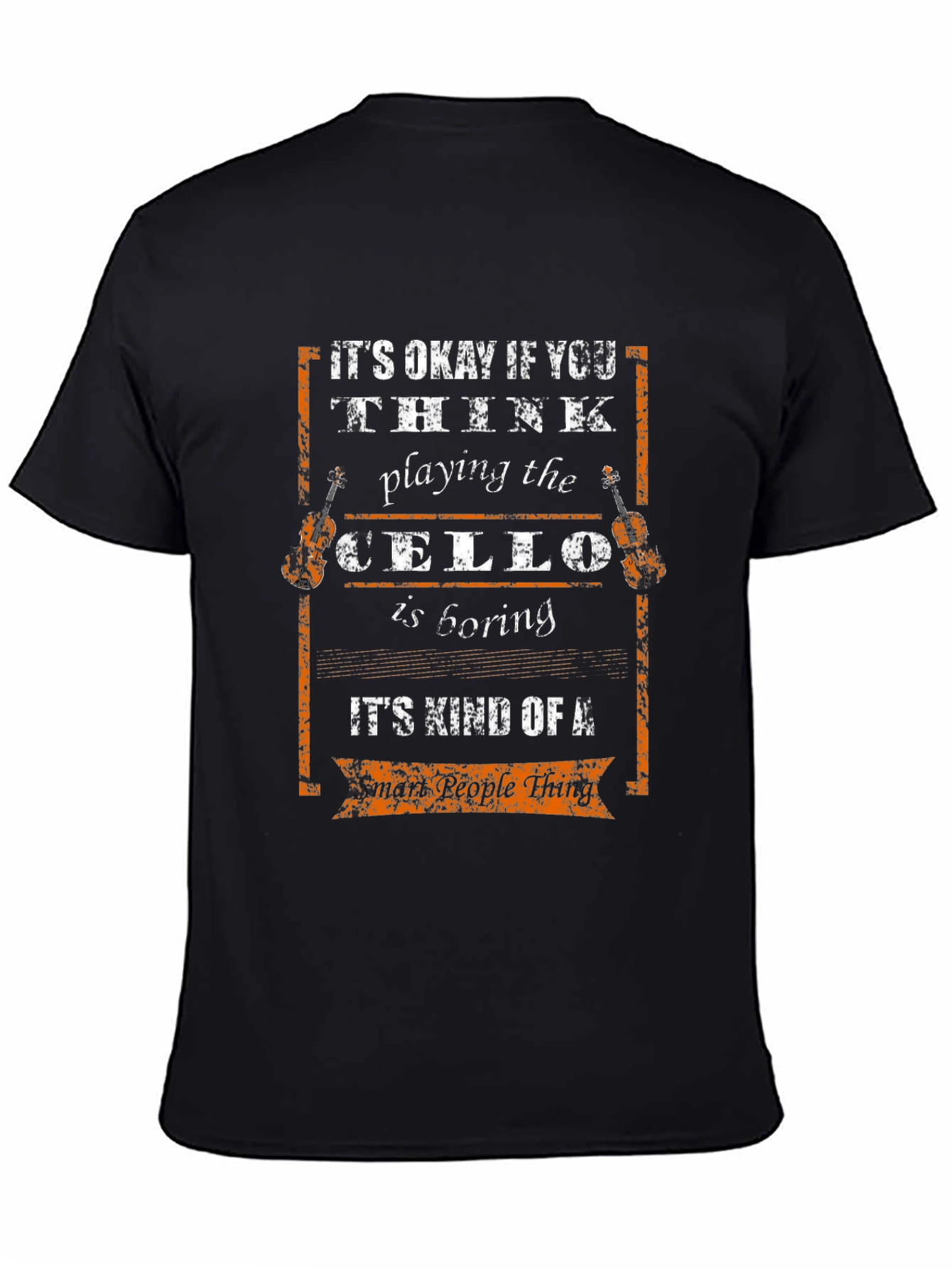 Cello Player Smart People Thing Graphic Tee