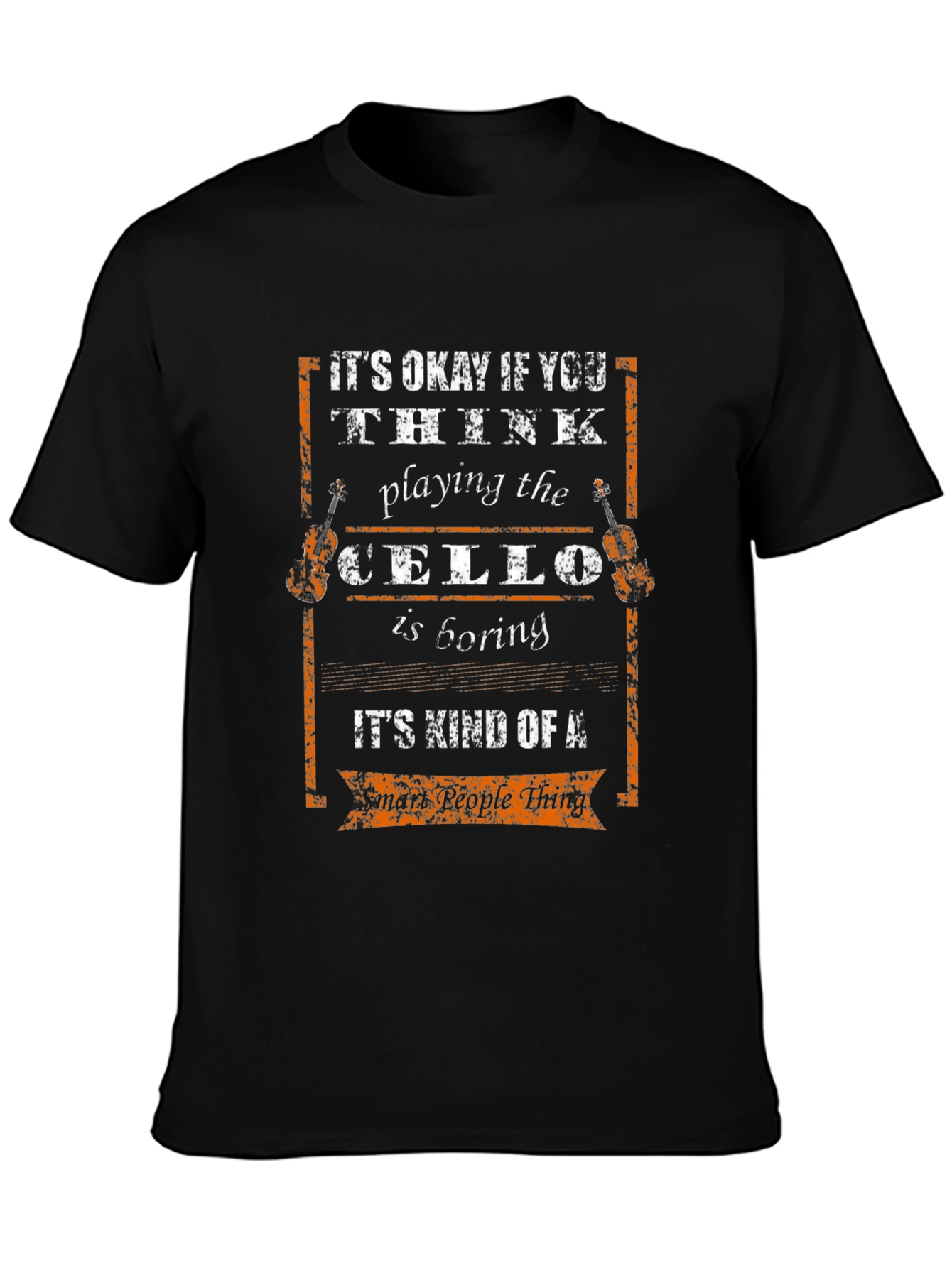 Cello Player Smart People Thing Graphic Tee