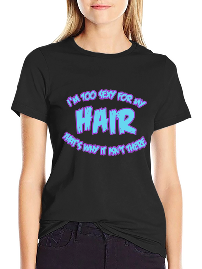 Im Too Sexy For My Hair Graphic Tee