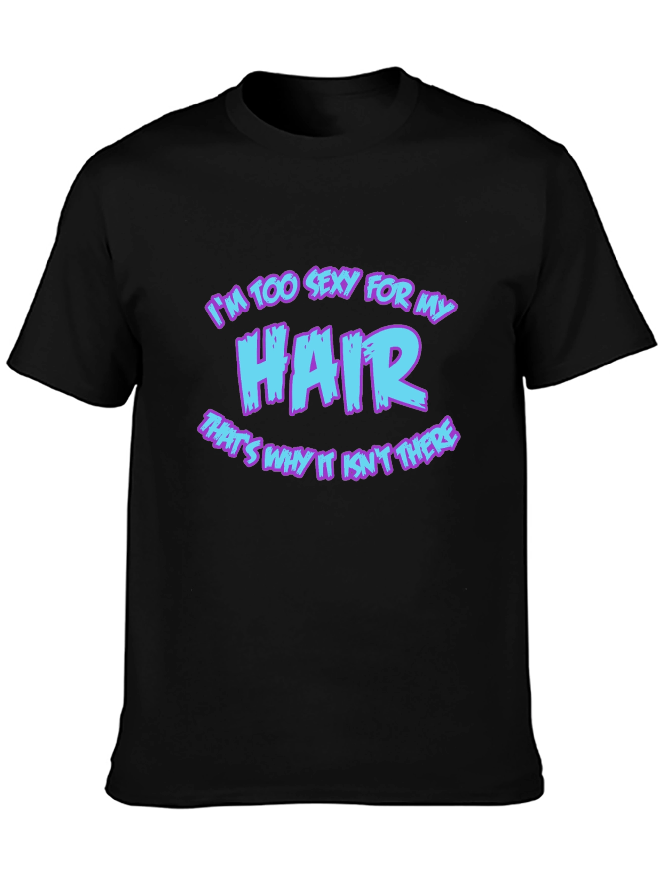 Im Too Sexy For My Hair Graphic Tee