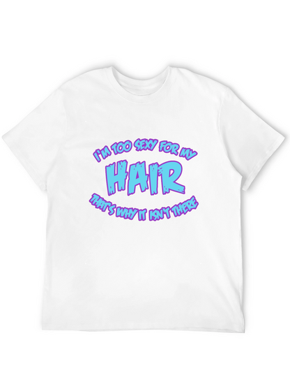 Im Too Sexy For My Hair Graphic Tee