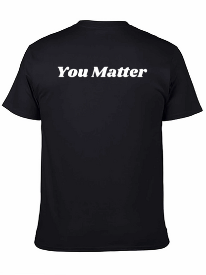 You Matter Graphic T-Shirt - Soft & Comfy