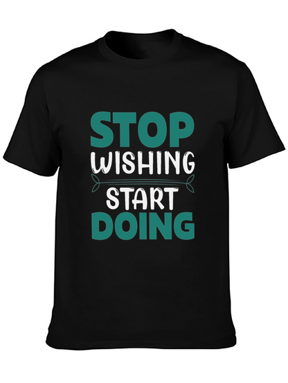 Stop Wishing Start Doing Graphic Tee - Black