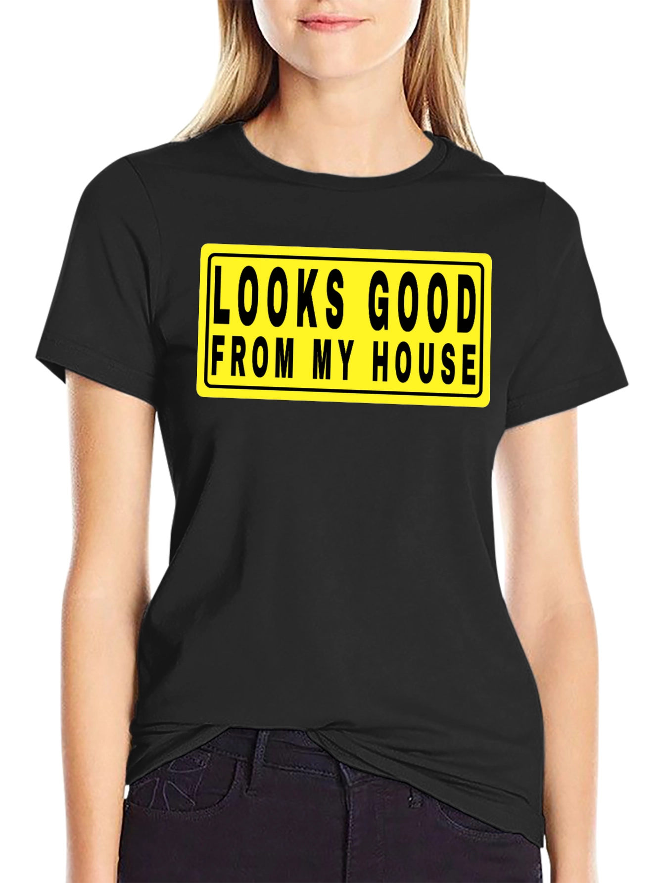 Looks Good From My House T-Shirt