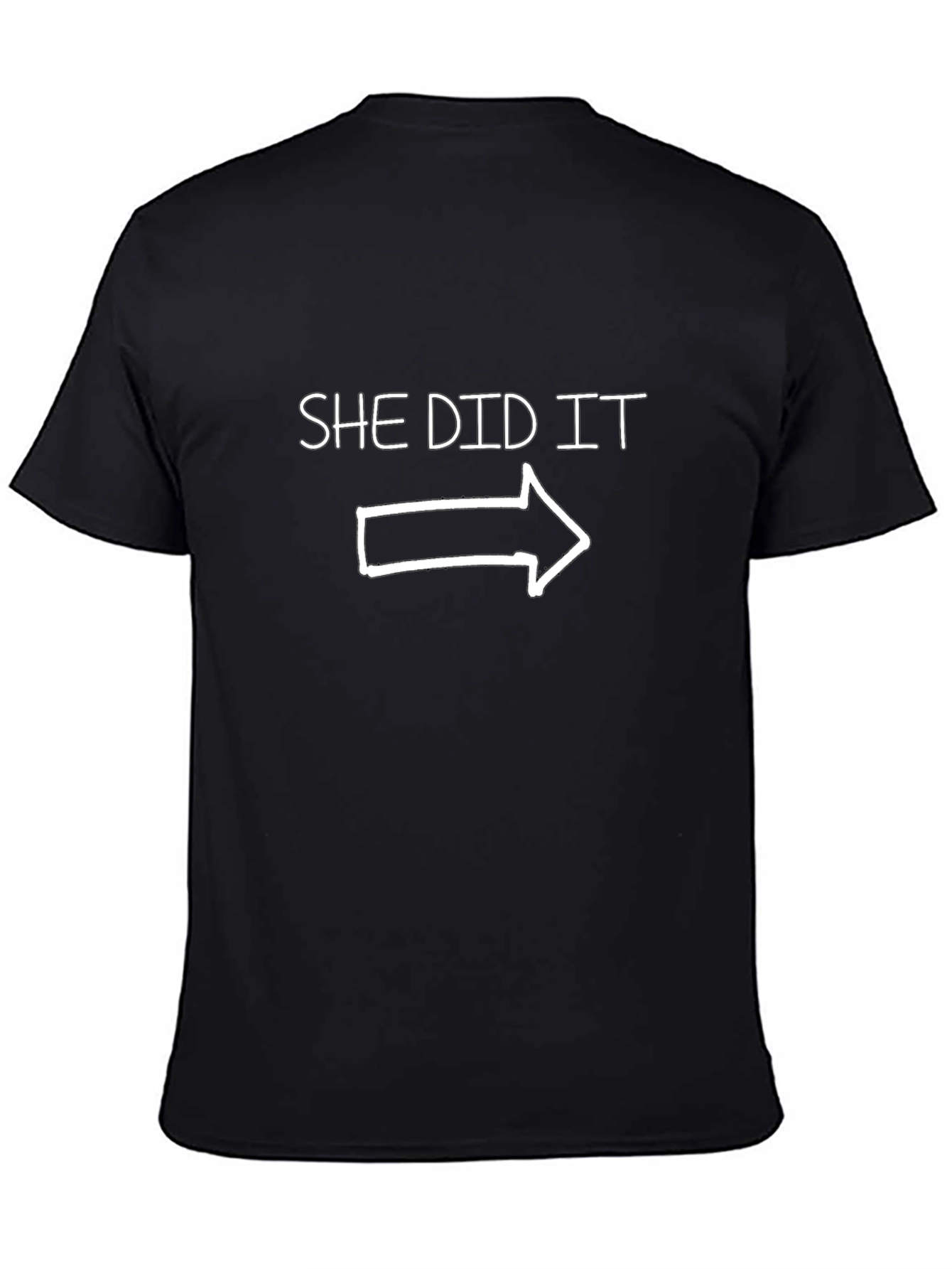 She Did It T-Shirt Fun Novelty Tee