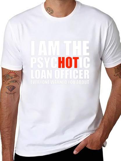 Psychotic Hot Loan Officer T-Shirt