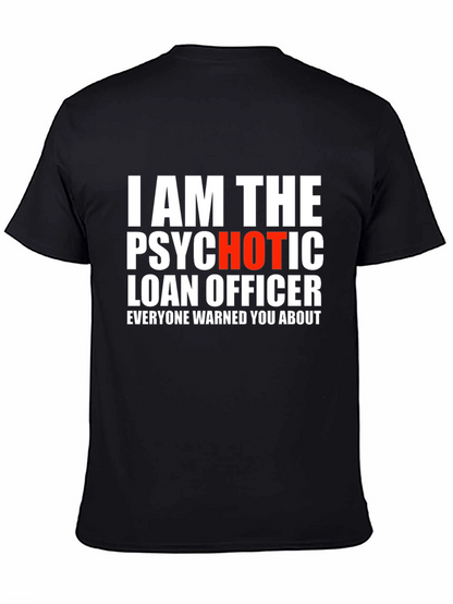 Psychotic Hot Loan Officer T-Shirt