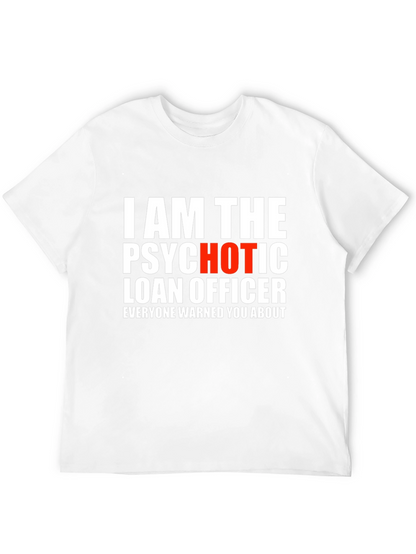 Psychotic Hot Loan Officer T-Shirt