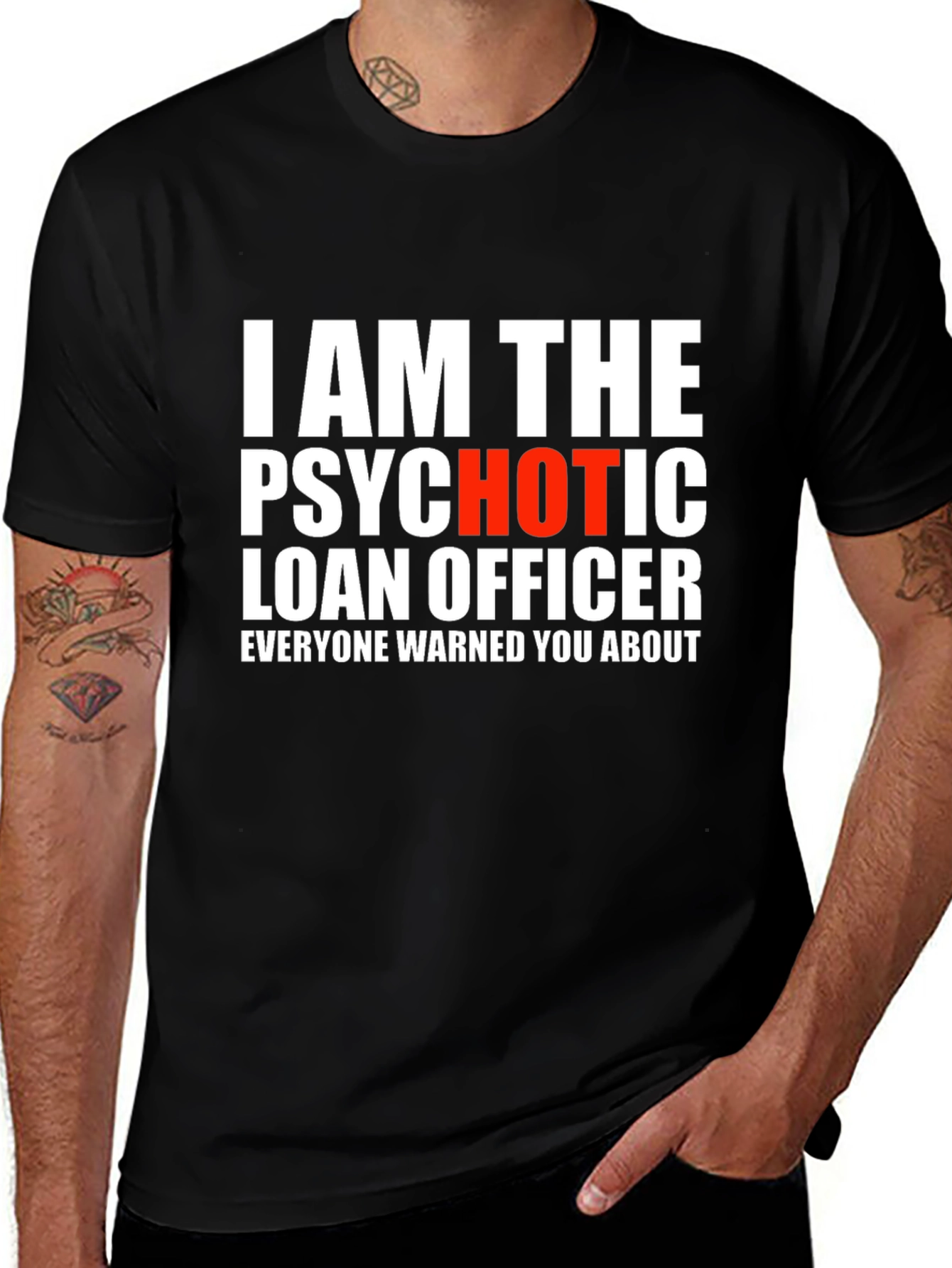 Psychotic Hot Loan Officer T-Shirt