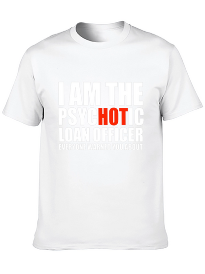 Psychotic Hot Loan Officer T-Shirt