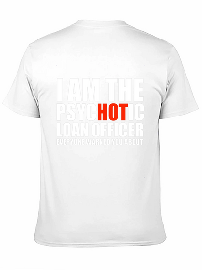 Psychotic Hot Loan Officer T-Shirt