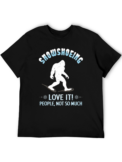 Snowshoeing Bigfoot Graphic Tee - Love It Not People!