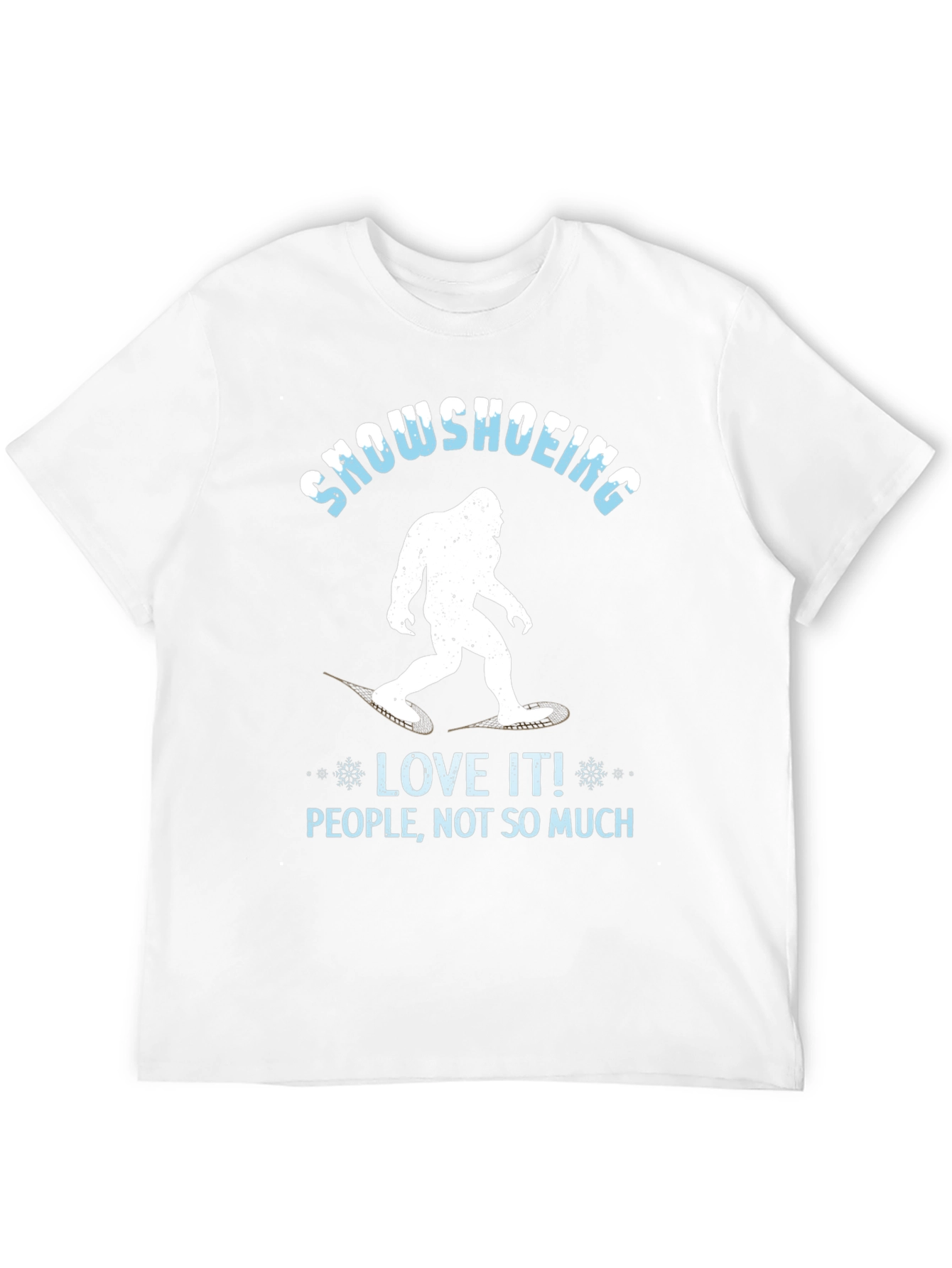 Snowshoeing Bigfoot Graphic Tee - Love It Not People!