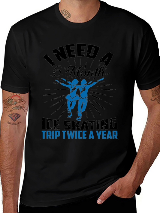 Ice Skating Trip T-Shirt - I Need a 6 Month